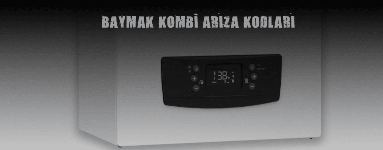 Baymak Kombi Arıza Kodları ve Çözümleri