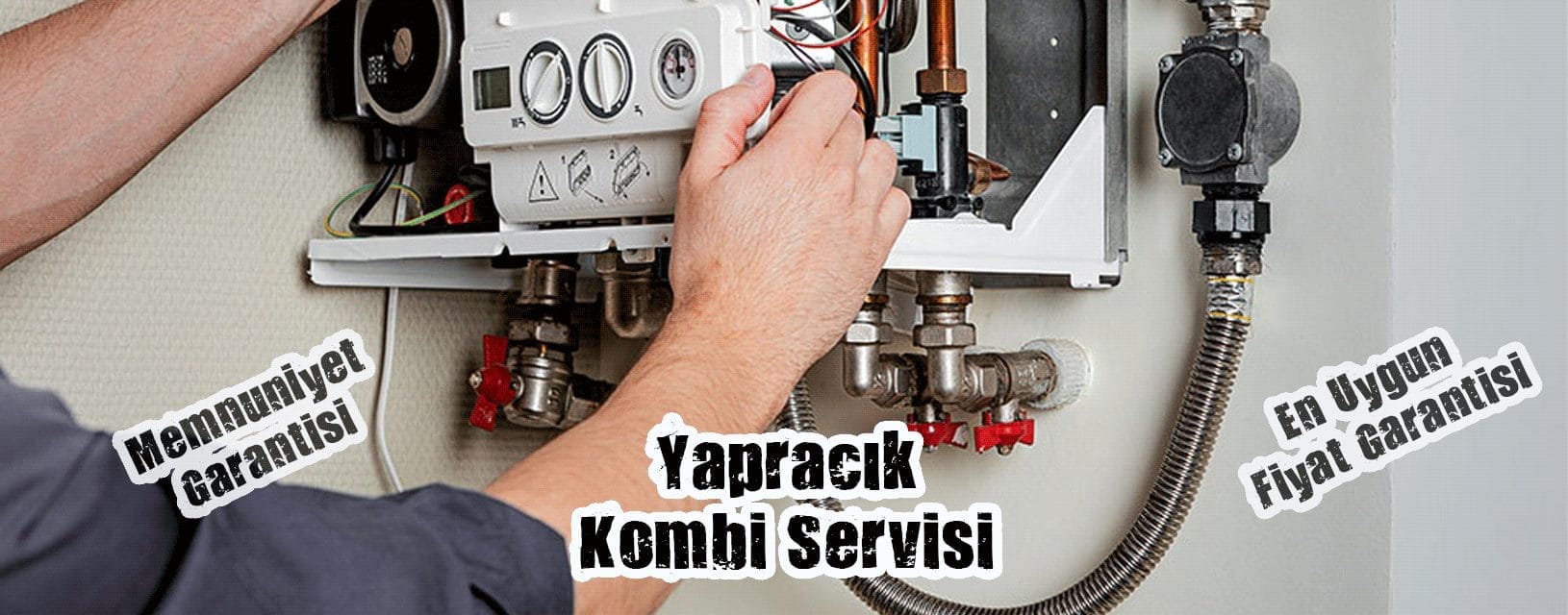 Ankara Yapracık Kombi Servisi Bakımı ve Tamiri